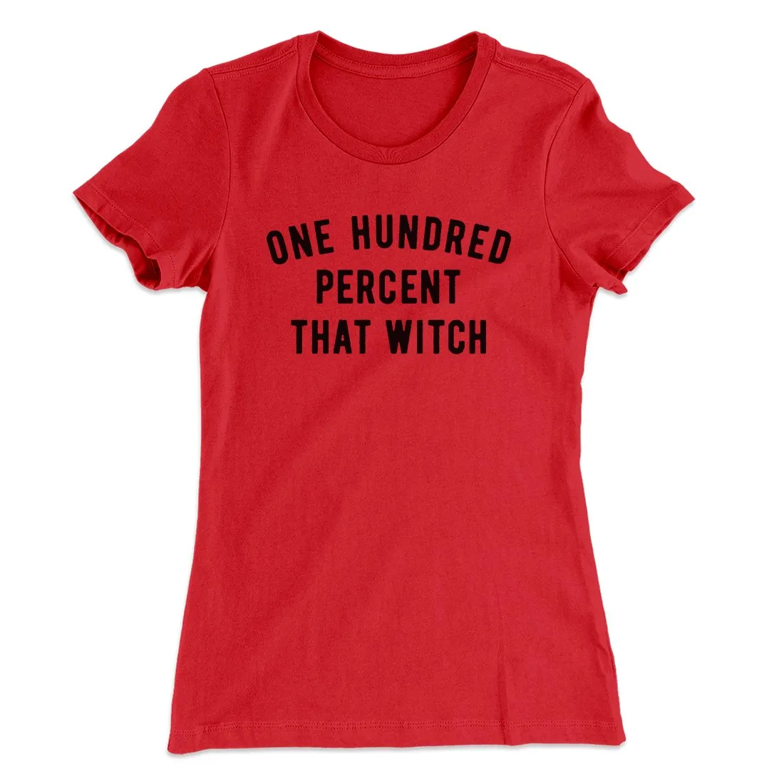 100% That Witch Women's T-Shirt