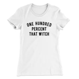 100% That Witch Women's T-Shirt