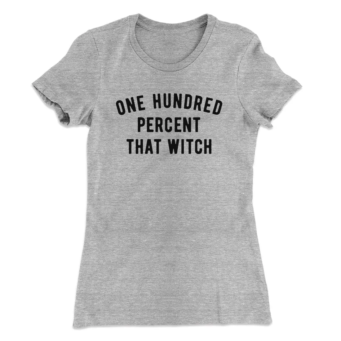 100% That Witch Women's T-Shirt