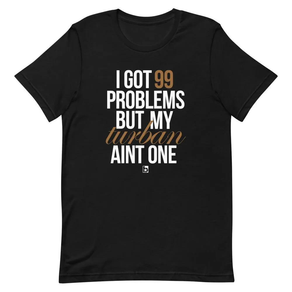 99 Problems But My Turban Aint One