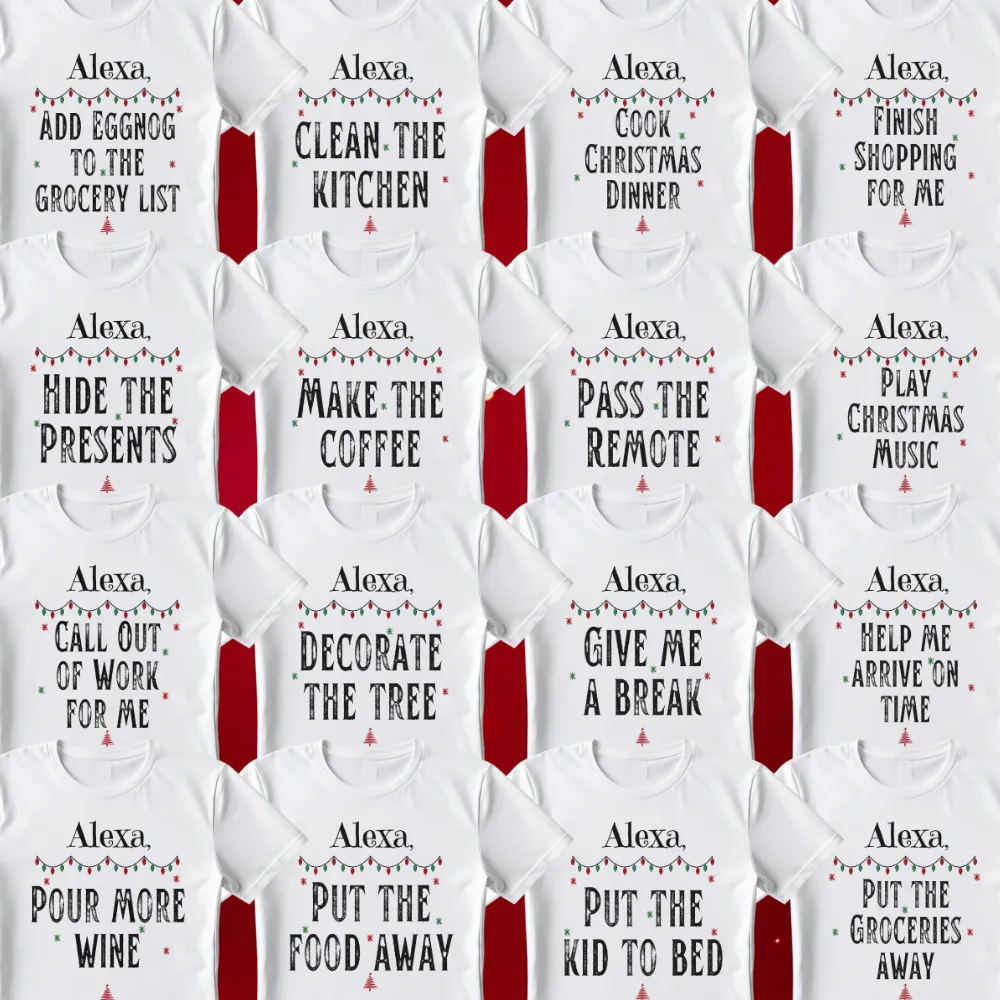 Alexa Wishlist, Funny Holiday Shirts - Select a Phrase or Add Your Own