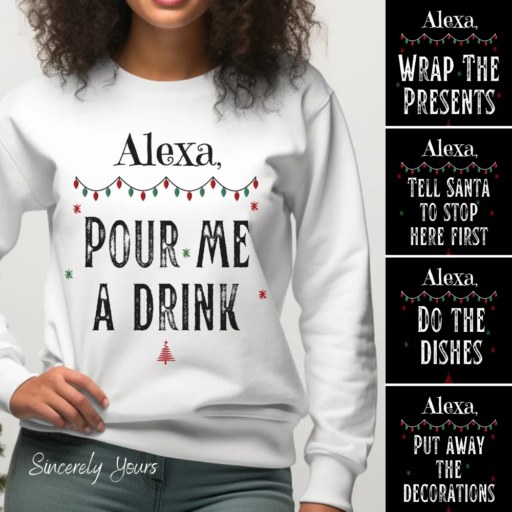 Alexa Wishlist, Funny Holiday Shirts - Select a Phrase or Add Your Own