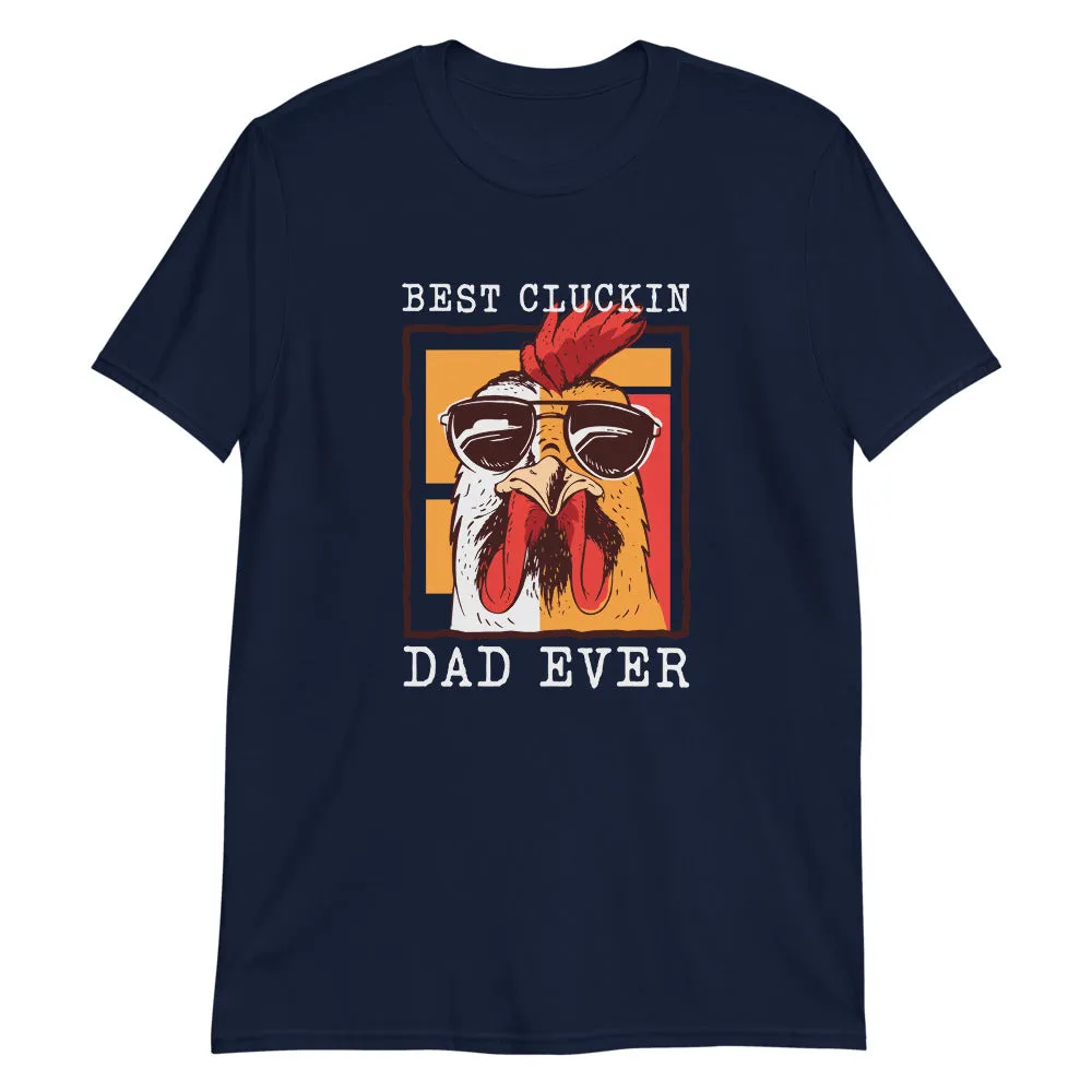 Best Cluckin' Dad Ever Short-Sleeve Men's T-Shirt