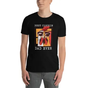 Best Cluckin' Dad Ever Short-Sleeve Men's T-Shirt