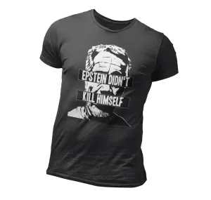 Epstein Didn't T-Shirt – Bold Graphic Tee for Truth Seekers & Independent Thinkers