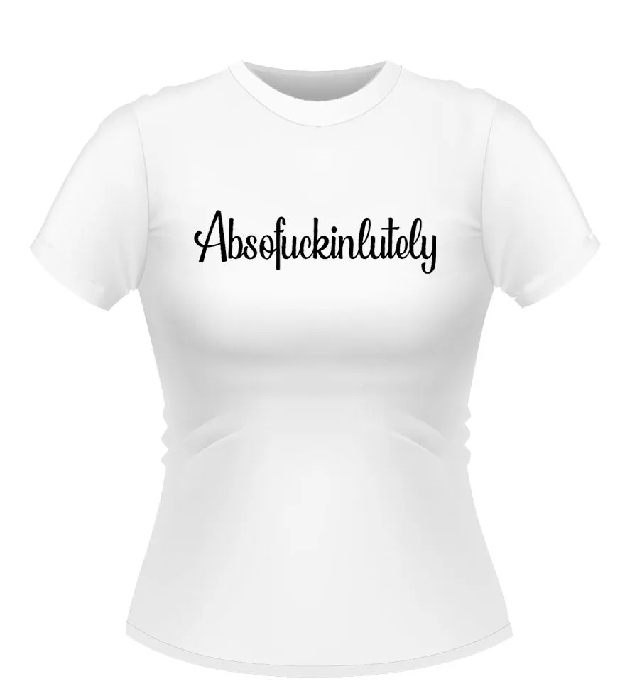 Funny 'Absofuckinlutely' Novelty Tshirt