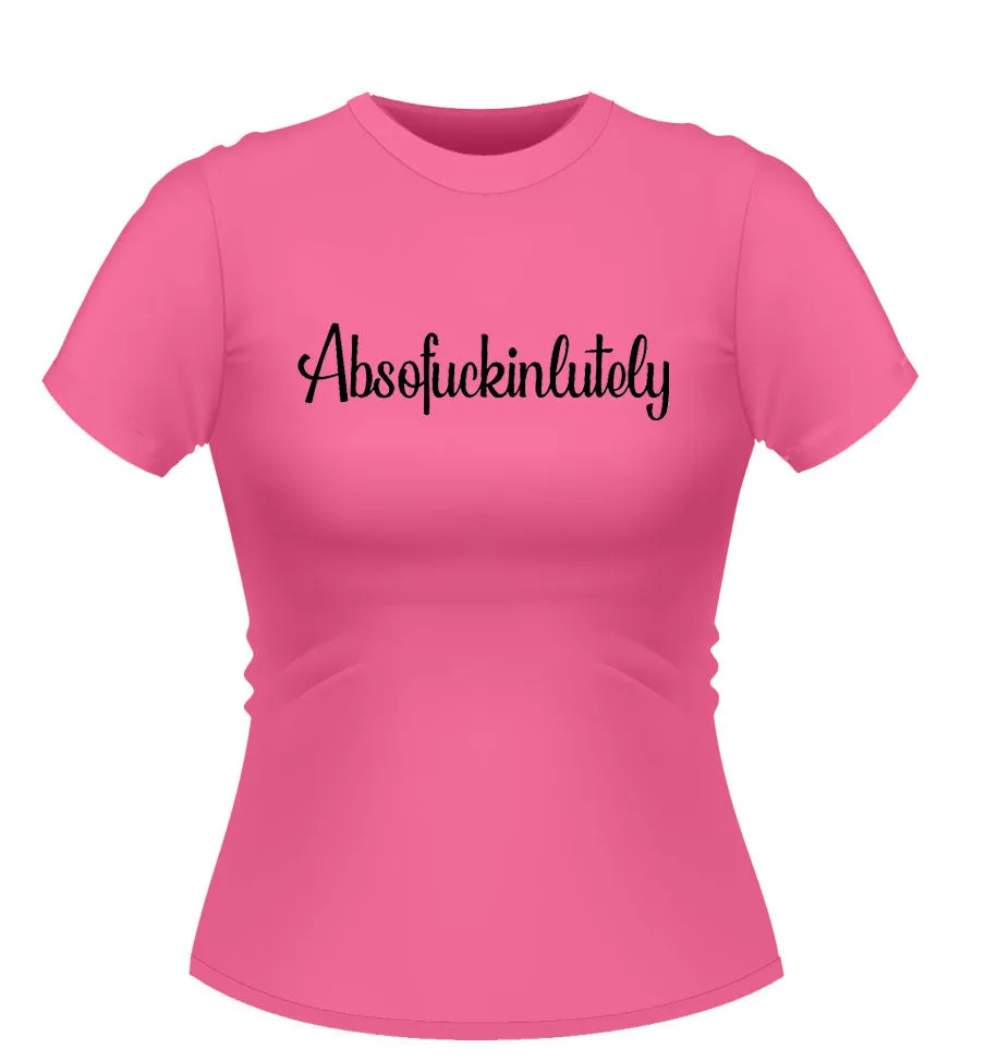 Funny 'Absofuckinlutely' Novelty Tshirt