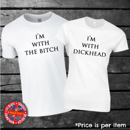 Funny Couples Matching T-shirt Set - I'm With The Bitch, I'm With Dickhead
