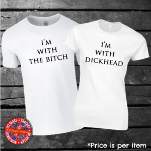 Funny Couples Matching T-shirt Set - I'm With The Bitch, I'm With Dickhead