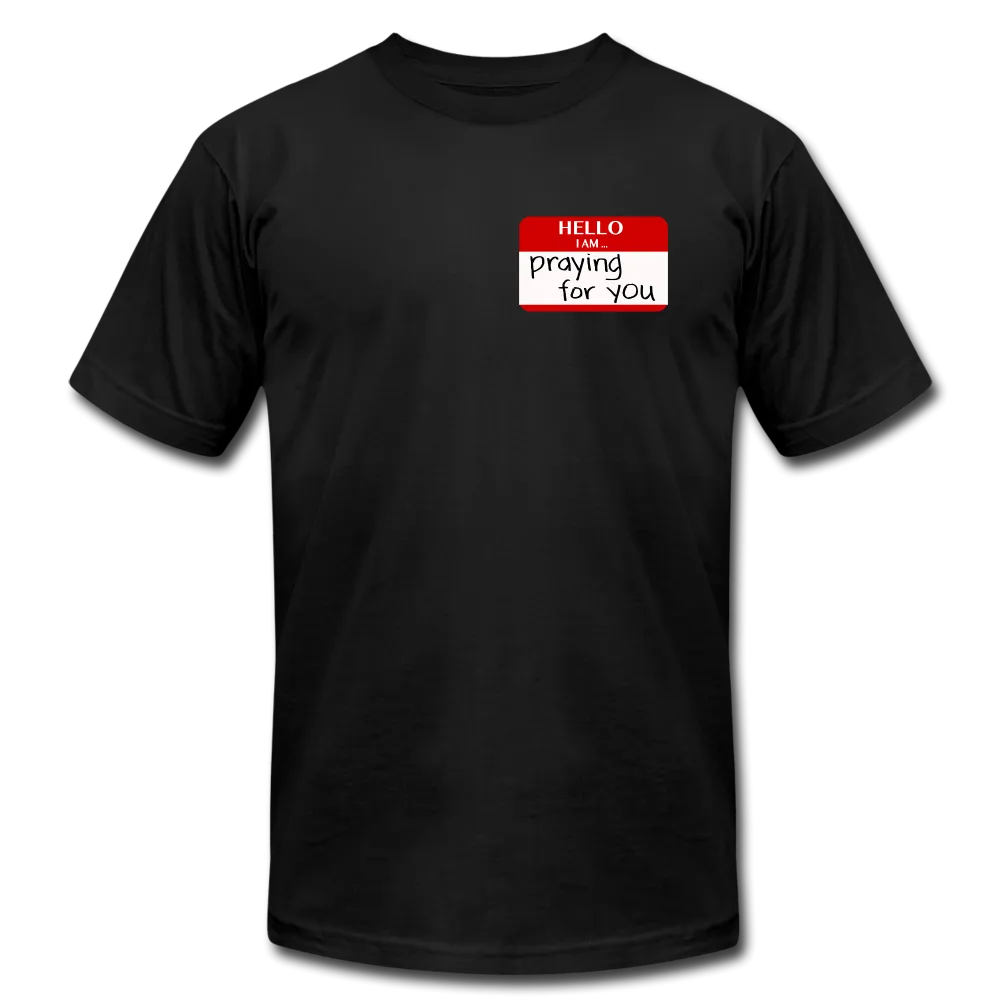 HELLO I AM praying for you Unisex Tee