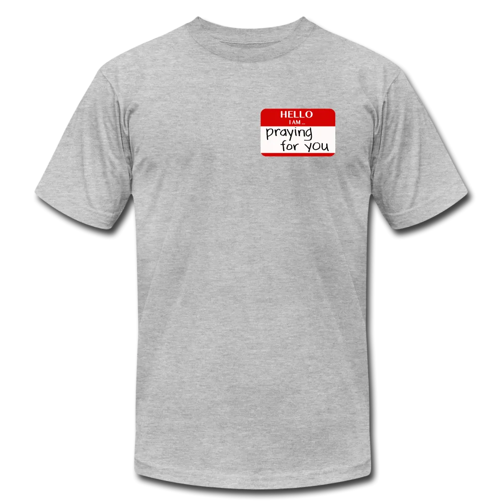 HELLO I AM praying for you Unisex Tee