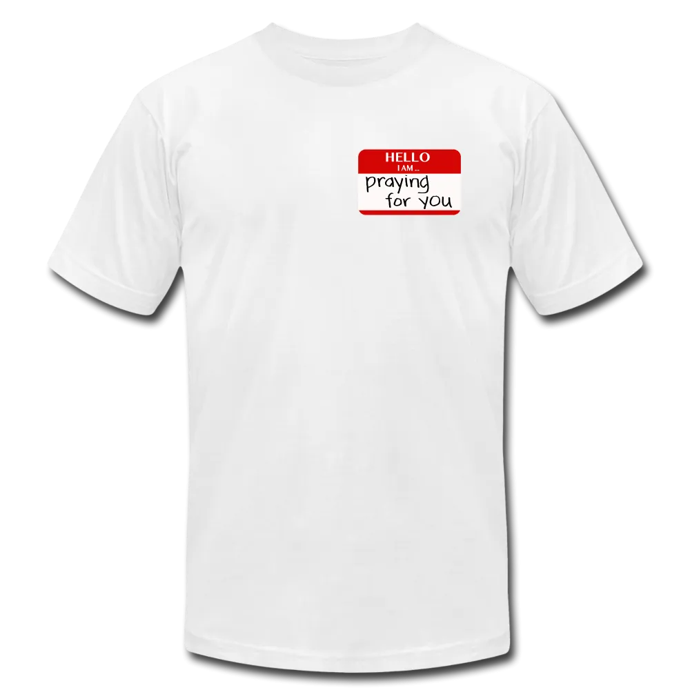 HELLO I AM praying for you Unisex Tee