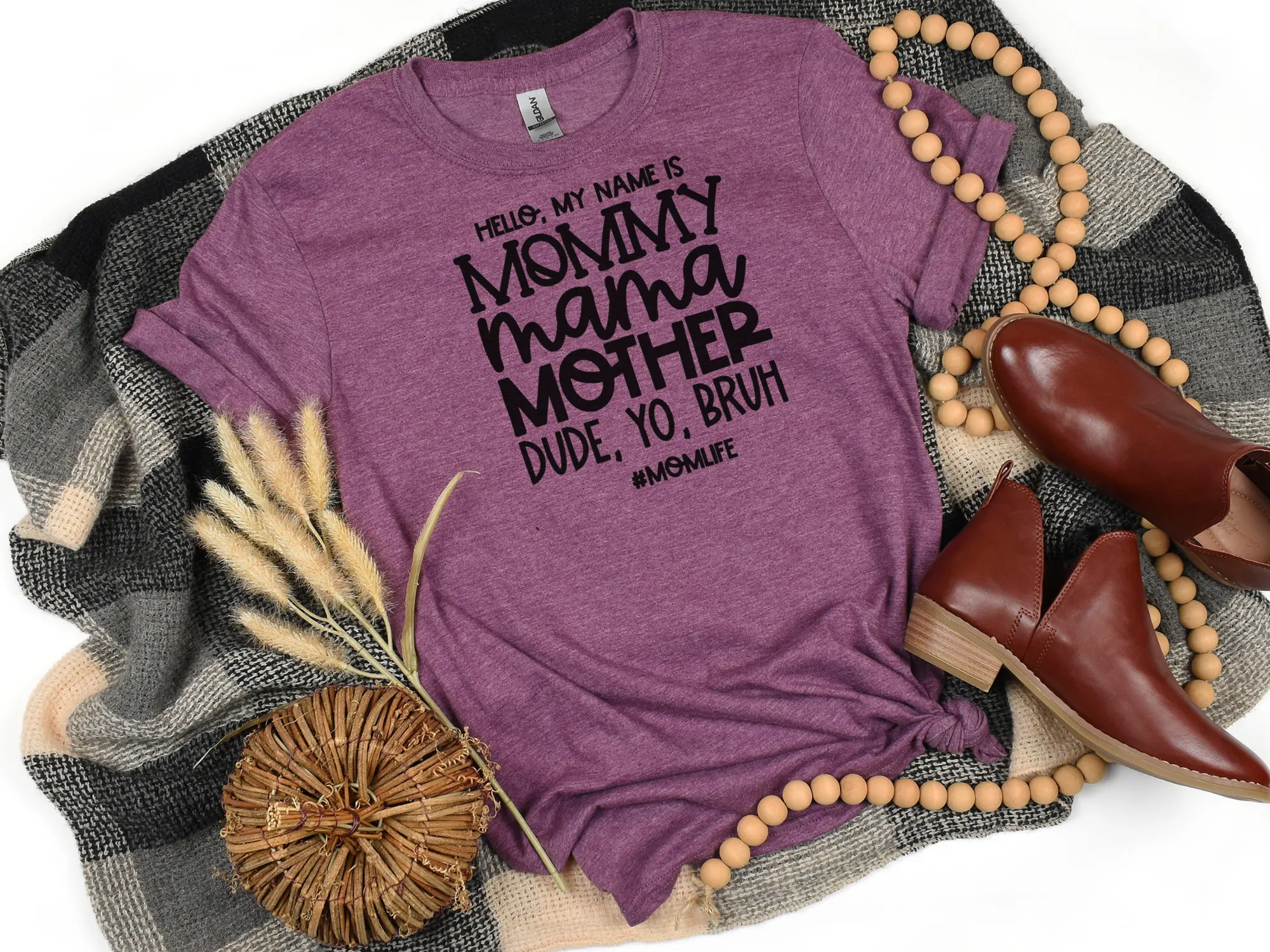 Hello, My Name Is Mommy, Mama, Mother, Dude, Yo Bruh #momlife T-Shirt