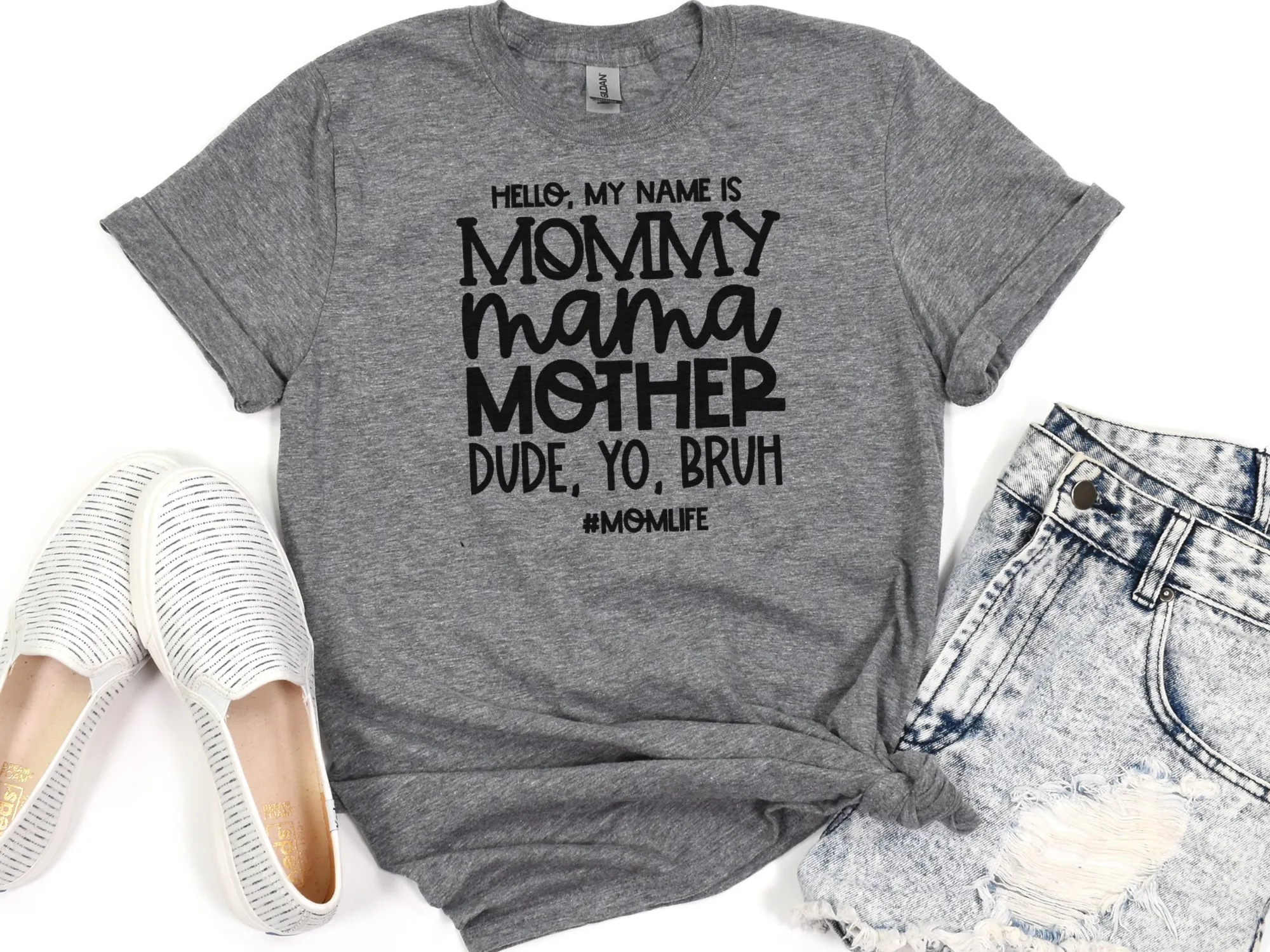 Hello, My Name Is Mommy, Mama, Mother, Dude, Yo Bruh #momlife T-Shirt
