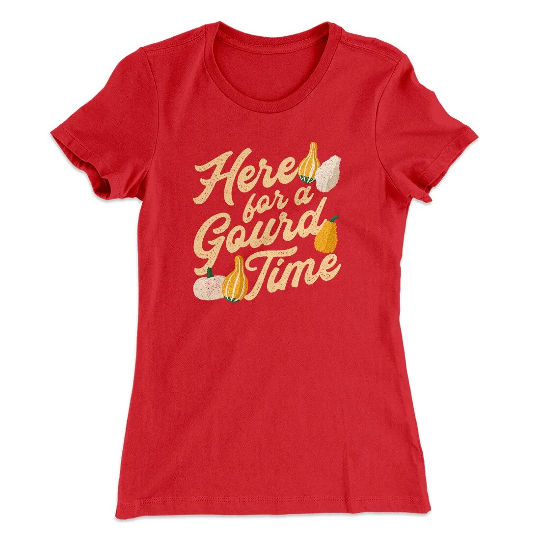 Here For A Gourd Time Funny Thanksgiving Women's T-Shirt