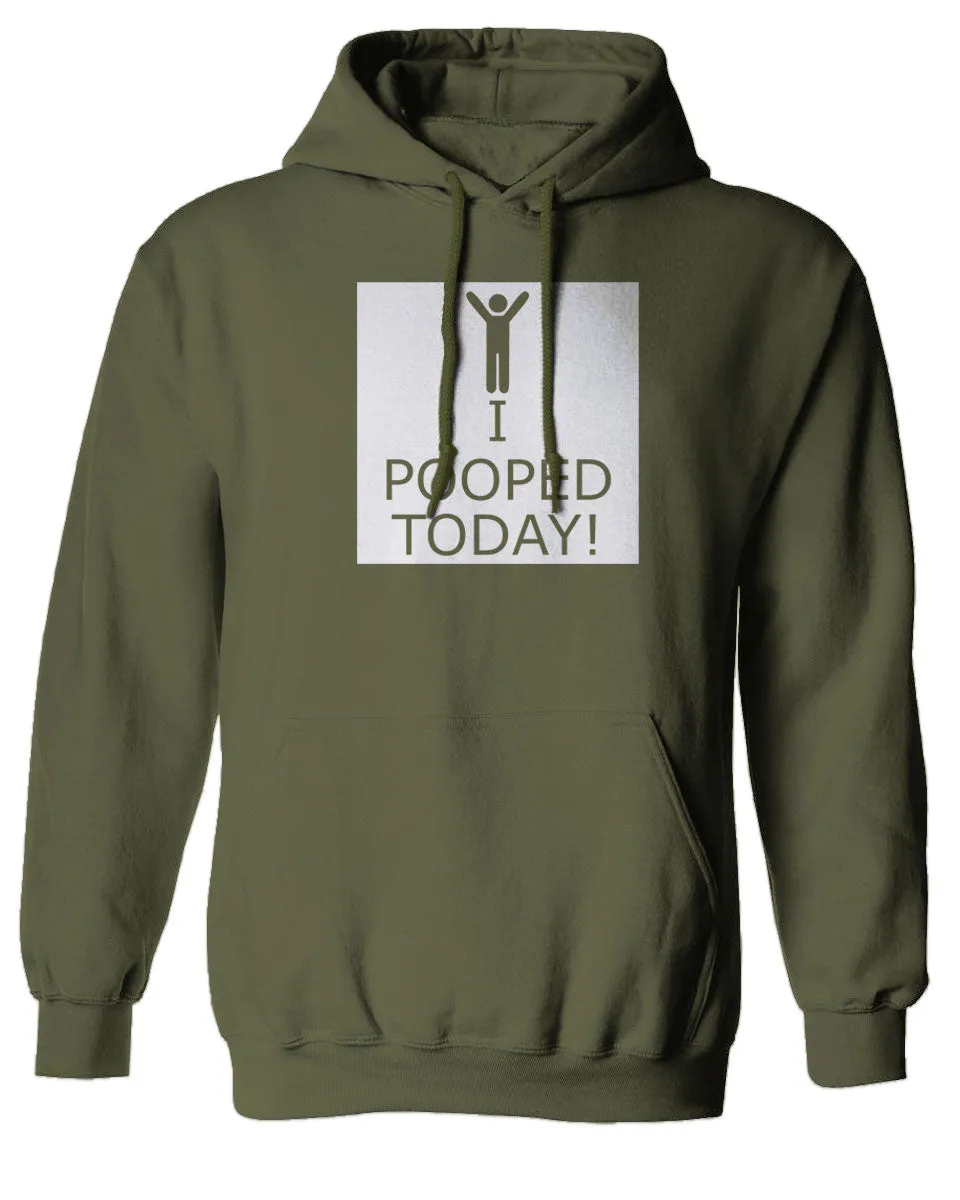 Hilarious Funny T Shirts I Pooped Today Sweatshirt Hoodie