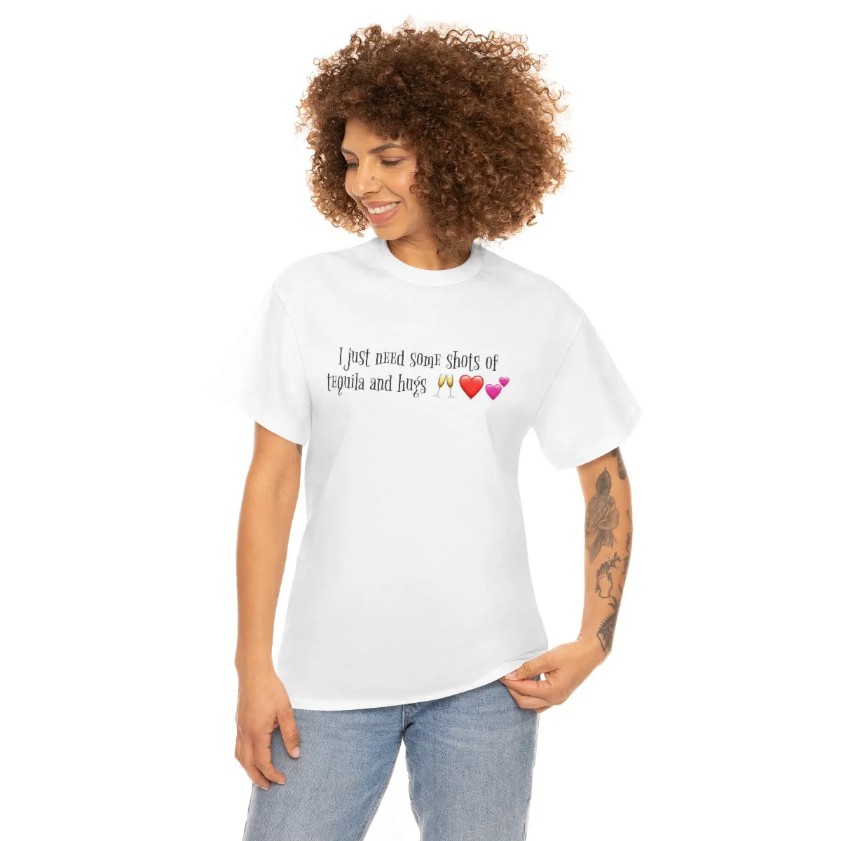I just need some shots of tequila and hugs - Unisex Heavy Cotton Party Tee