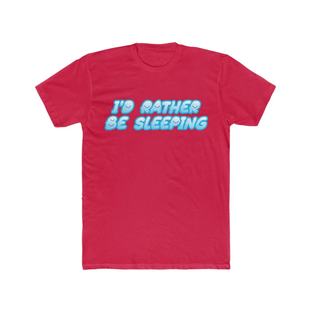 I'D RATHER BE SLEEPING Cotton Crew Tee