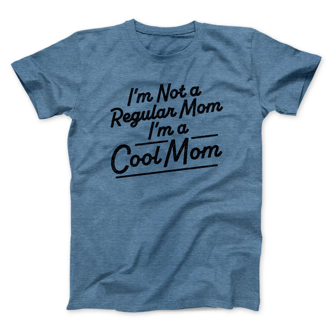 I'm Not A Regular Mom I'm A Cool Mom Funny Movie Men/Unisex T-Shirt
