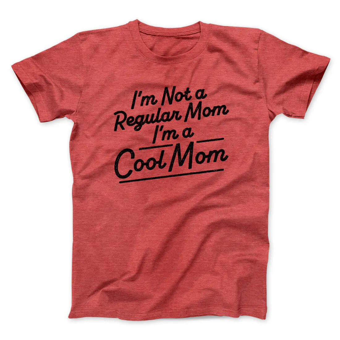 I'm Not A Regular Mom I'm A Cool Mom Funny Movie Men/Unisex T-Shirt