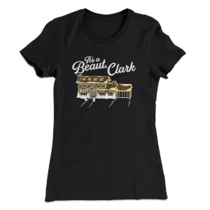 Its A Beaut Clark Women's T-Shirt