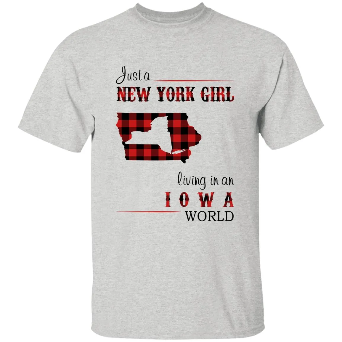 Just A New York Girl Living In An Iowa World T-shirt