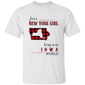 Just A New York Girl Living In An Iowa World T-shirt