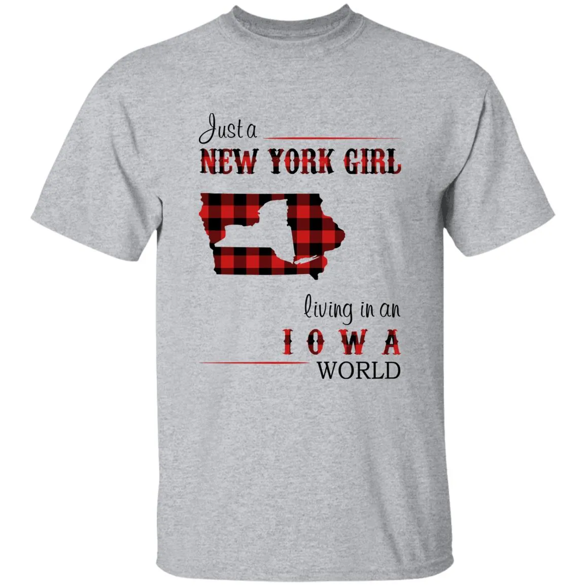 Just A New York Girl Living In An Iowa World T-shirt
