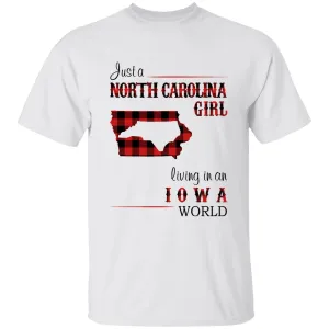 Just A North Carolina Girl Living In An Iowa World T-shirt