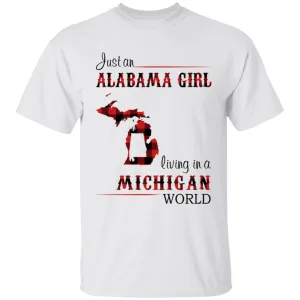 Just An Alabama Girl Living In A Michigan World T-shirt