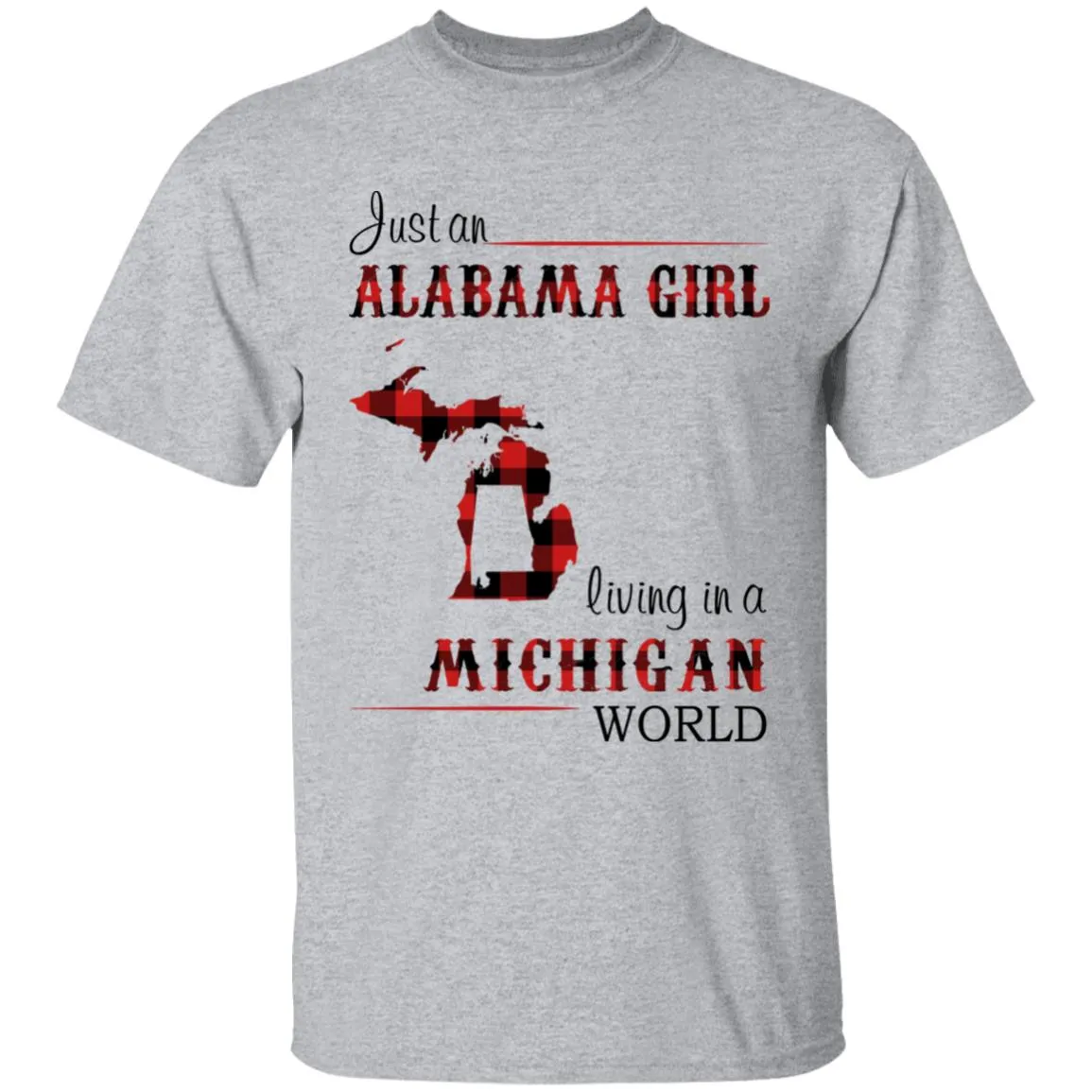 Just An Alabama Girl Living In A Michigan World T-shirt