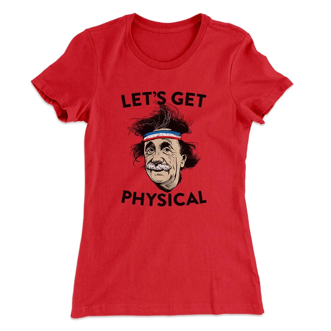 Let's Get Physical Women's T-Shirt