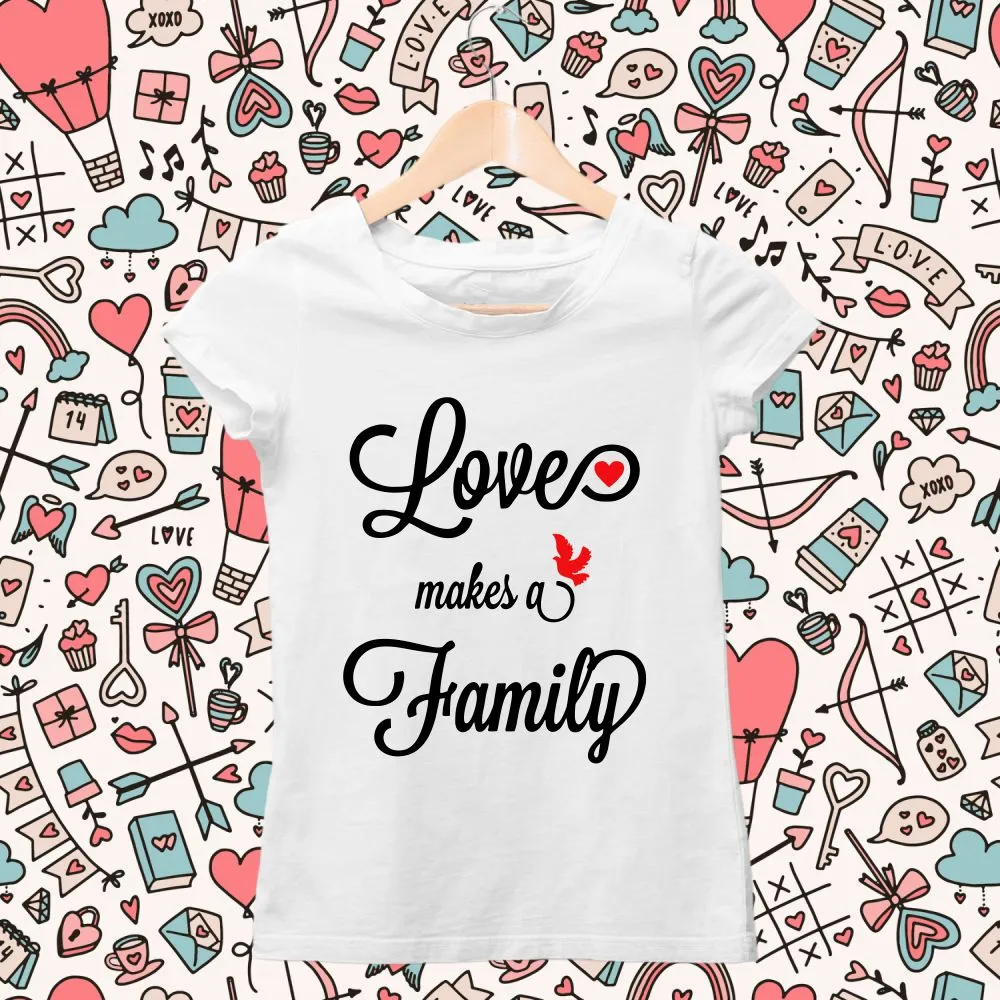 Love Makes a Family - Matching Family T-Shirts