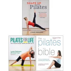 Lynne Robinson Pilates Collection 3 Books Set (Shape Up With Pilates, Pilates for Life, The Pilates Bible)