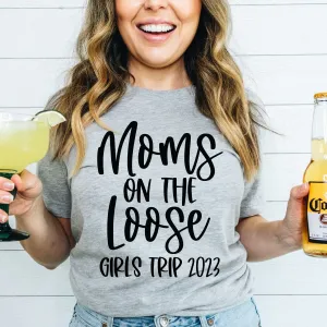 Moms on the Loose Girls Trip Customize  (custom year)