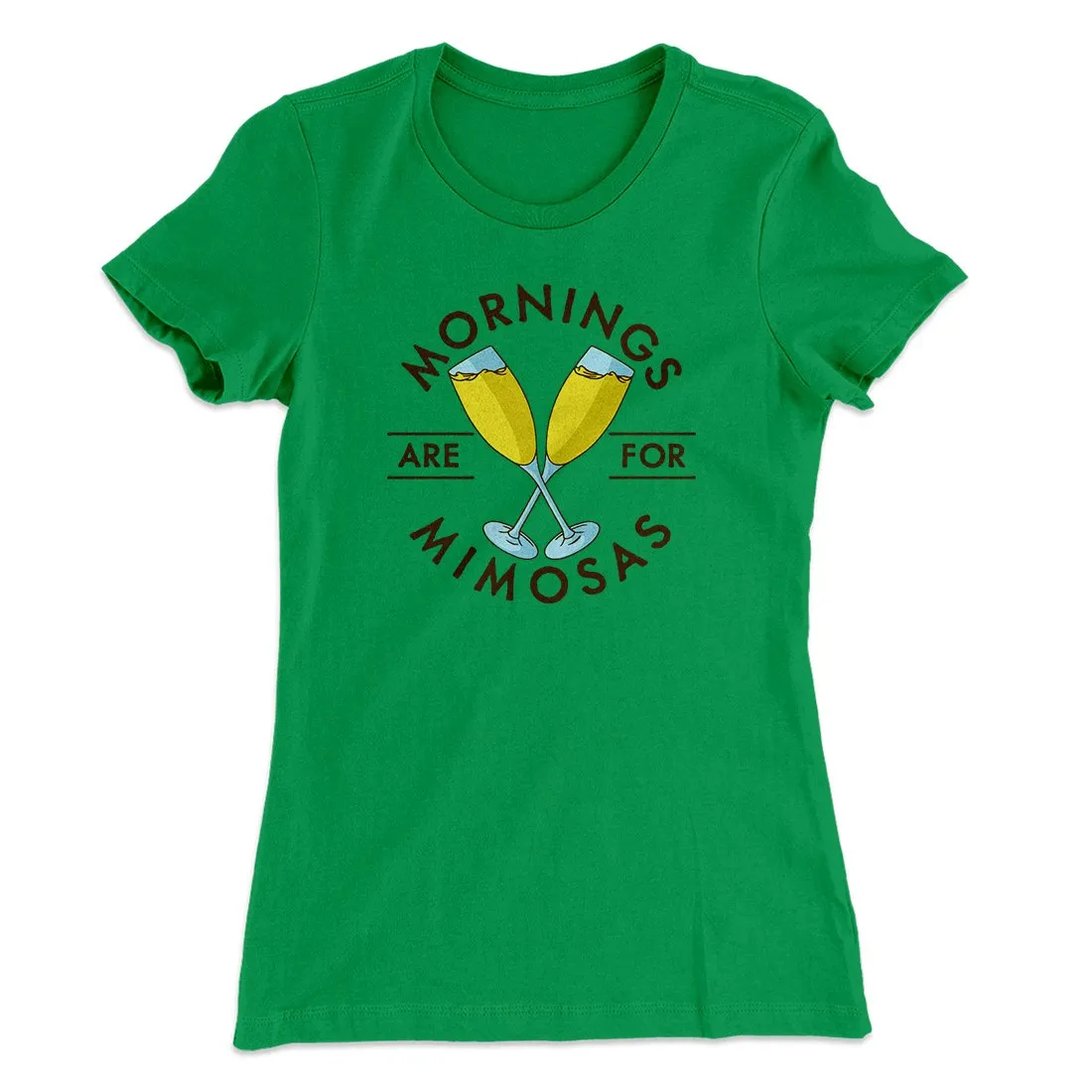 Mornings Are For Mimosas Women's T-Shirt