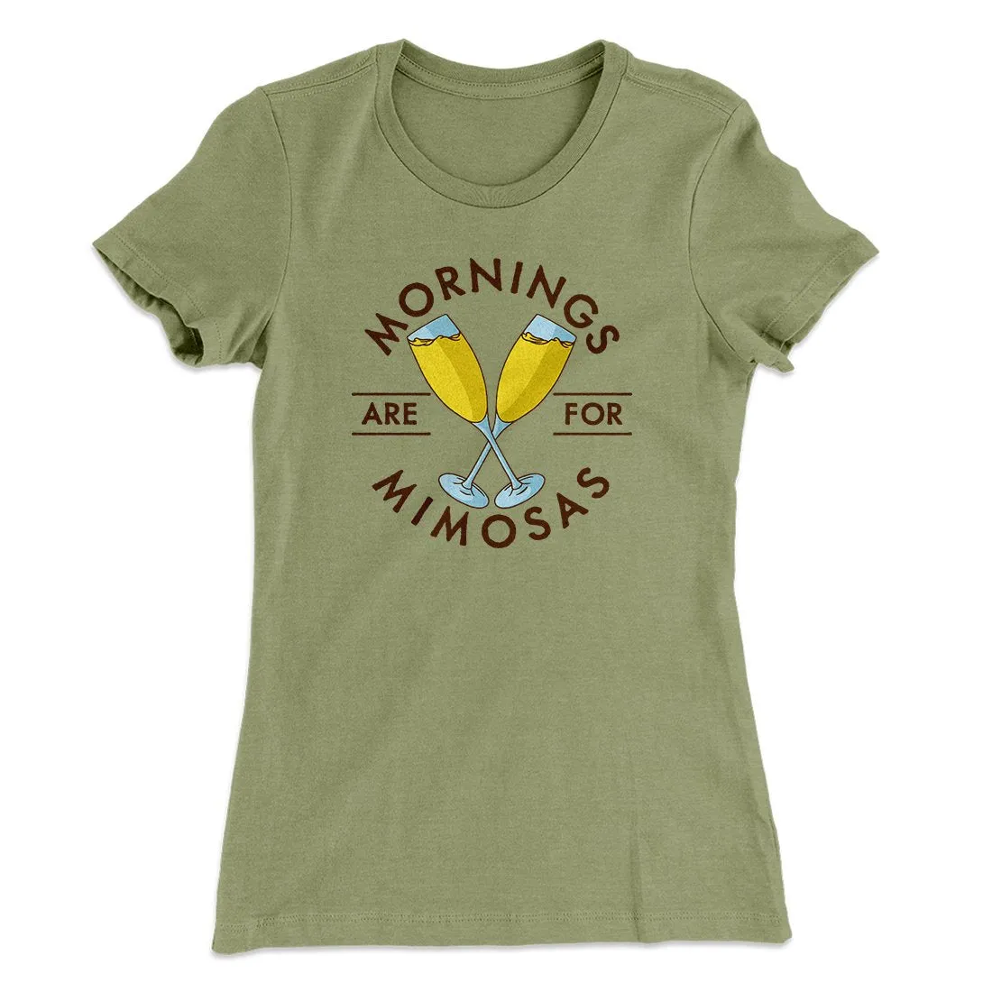 Mornings Are For Mimosas Women's T-Shirt