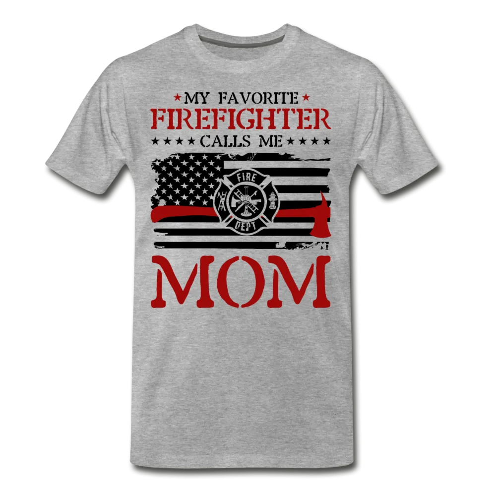 My Favorite Firefighter Calls Me Mom Men's Premium T-Shirt (CK3702)