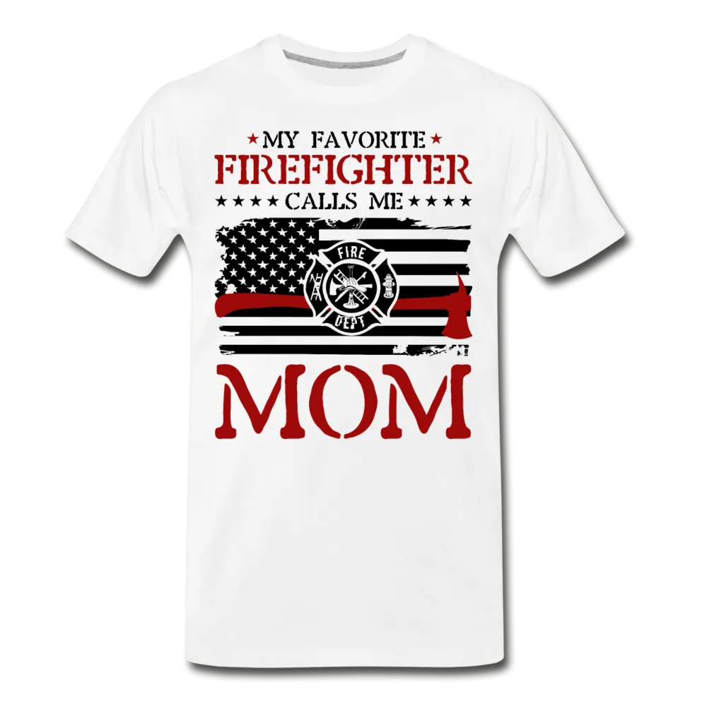 My Favorite Firefighter Calls Me Mom Men's Premium T-Shirt (CK3702)