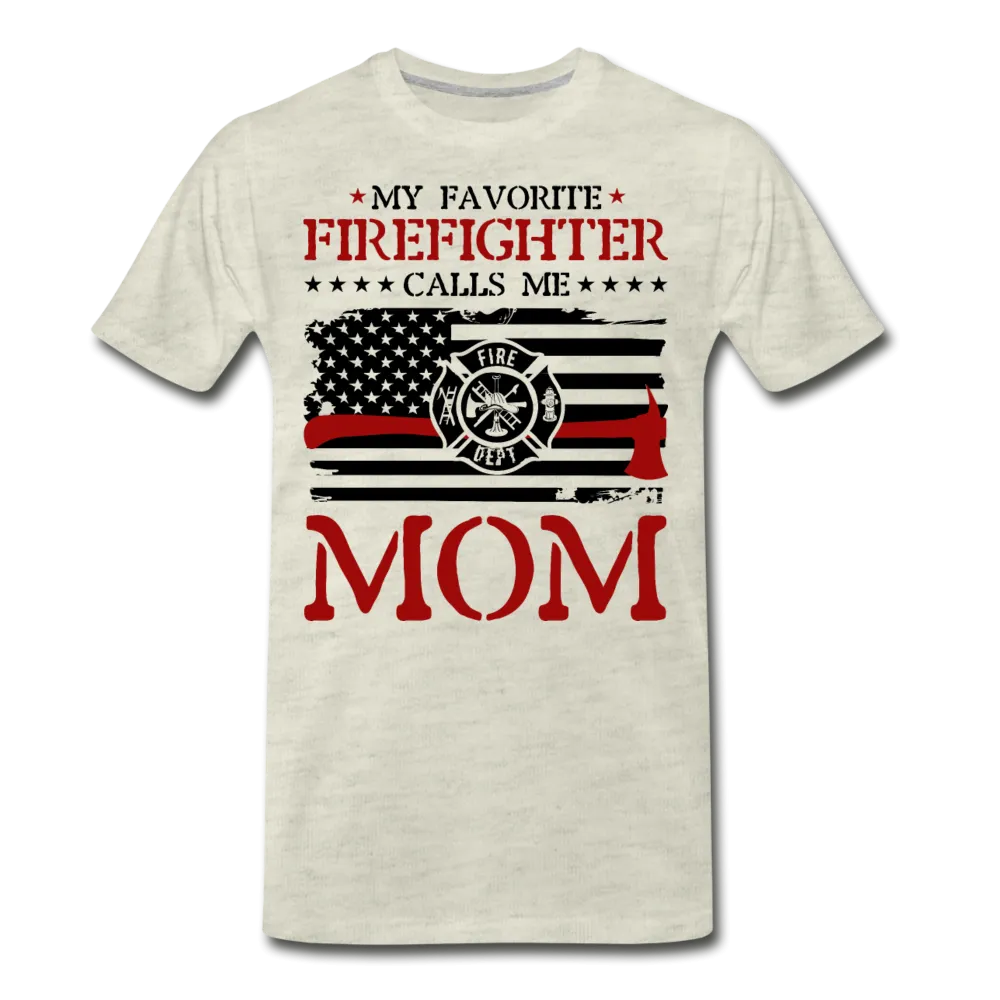 My Favorite Firefighter Calls Me Mom Men's Premium T-Shirt (CK3702)
