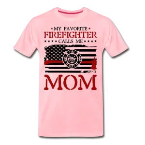 My Favorite Firefighter Calls Me Mom Men's Premium T-Shirt (CK3702)
