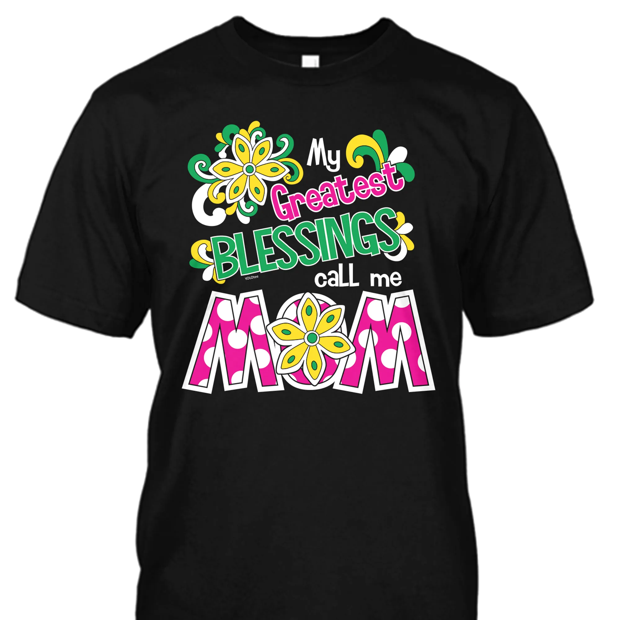 My Greatest Blessings Call Me Mom