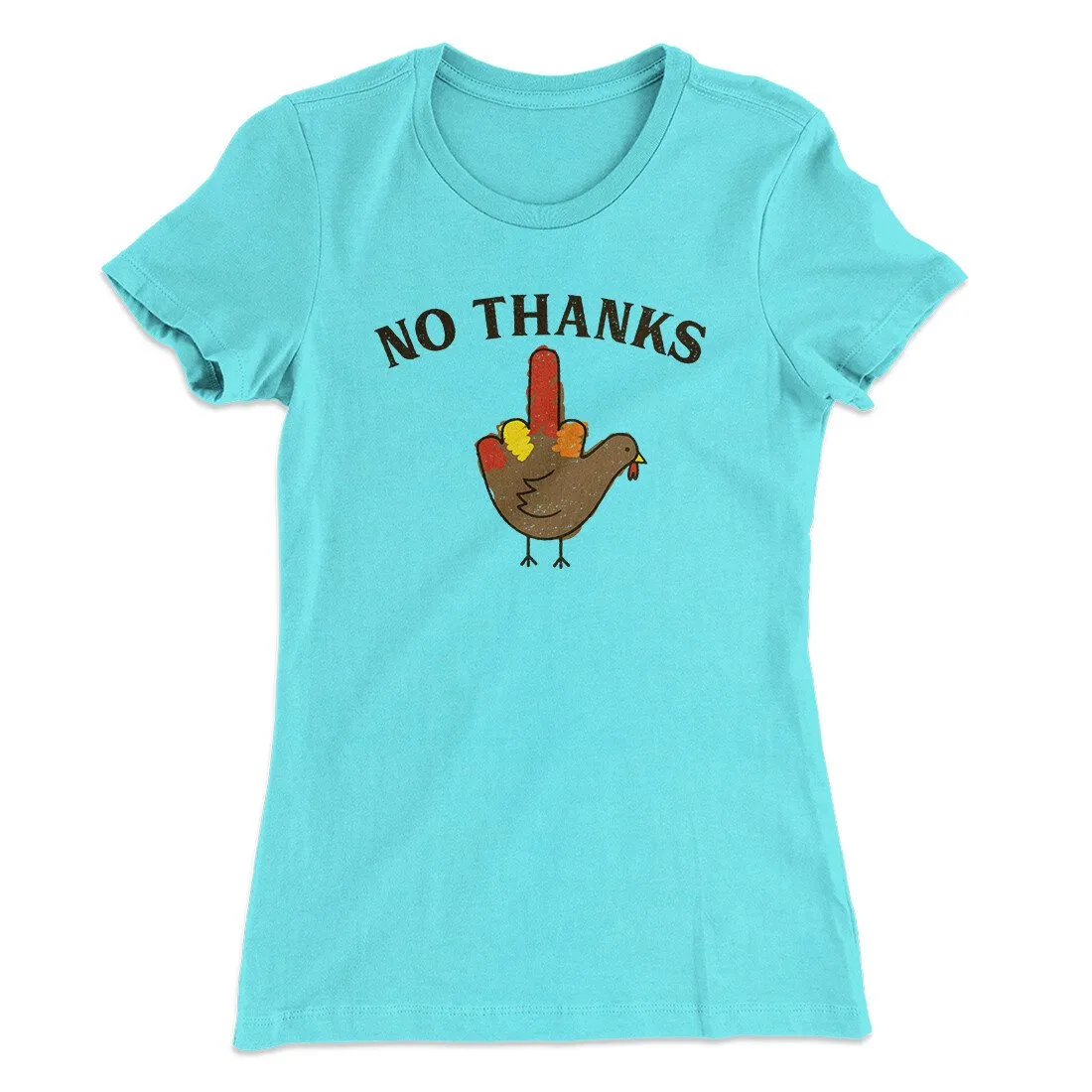 No Thanks Funny Thanksgiving Women's T-Shirt