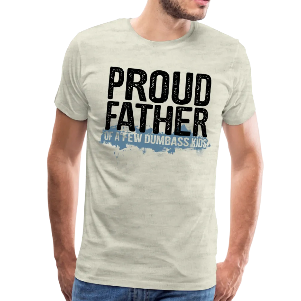Proud Father of a few dumbass kids Men's Premium T-Shirt (CK1038)