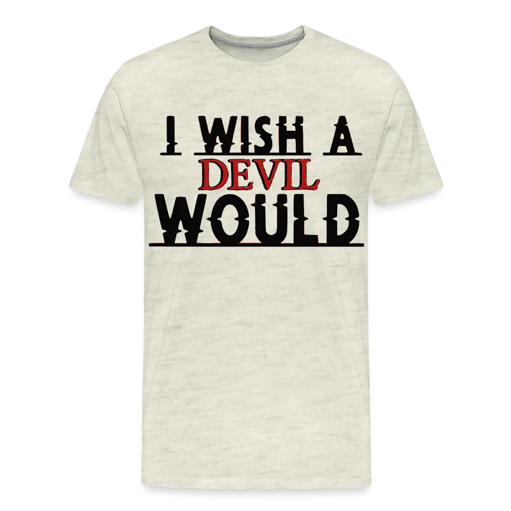 "I wish a devil would" T-Shirt
