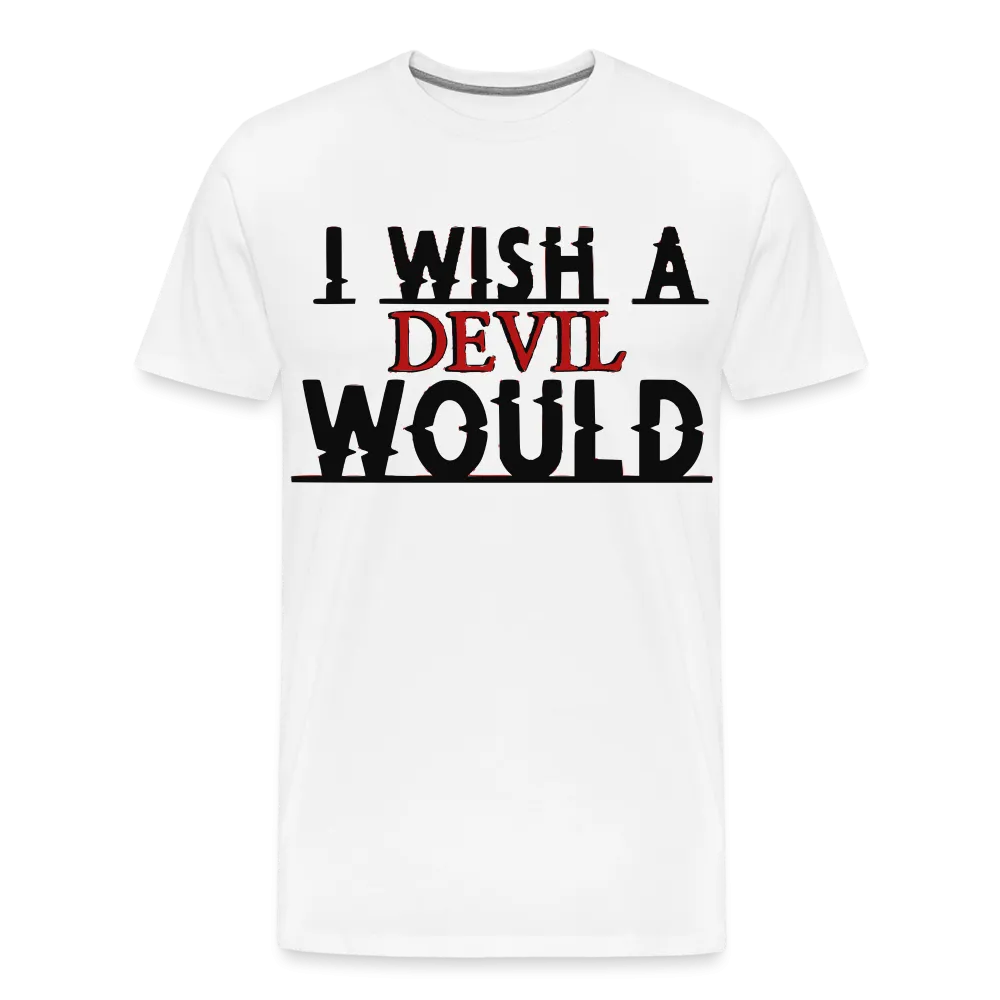 "I wish a devil would" T-Shirt