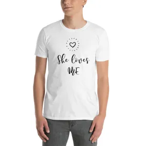 "She Loves Me" Men's Tee
