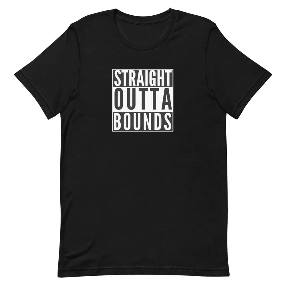 "Straight Outta Bounds" Short-sleeve unisex t-shirt