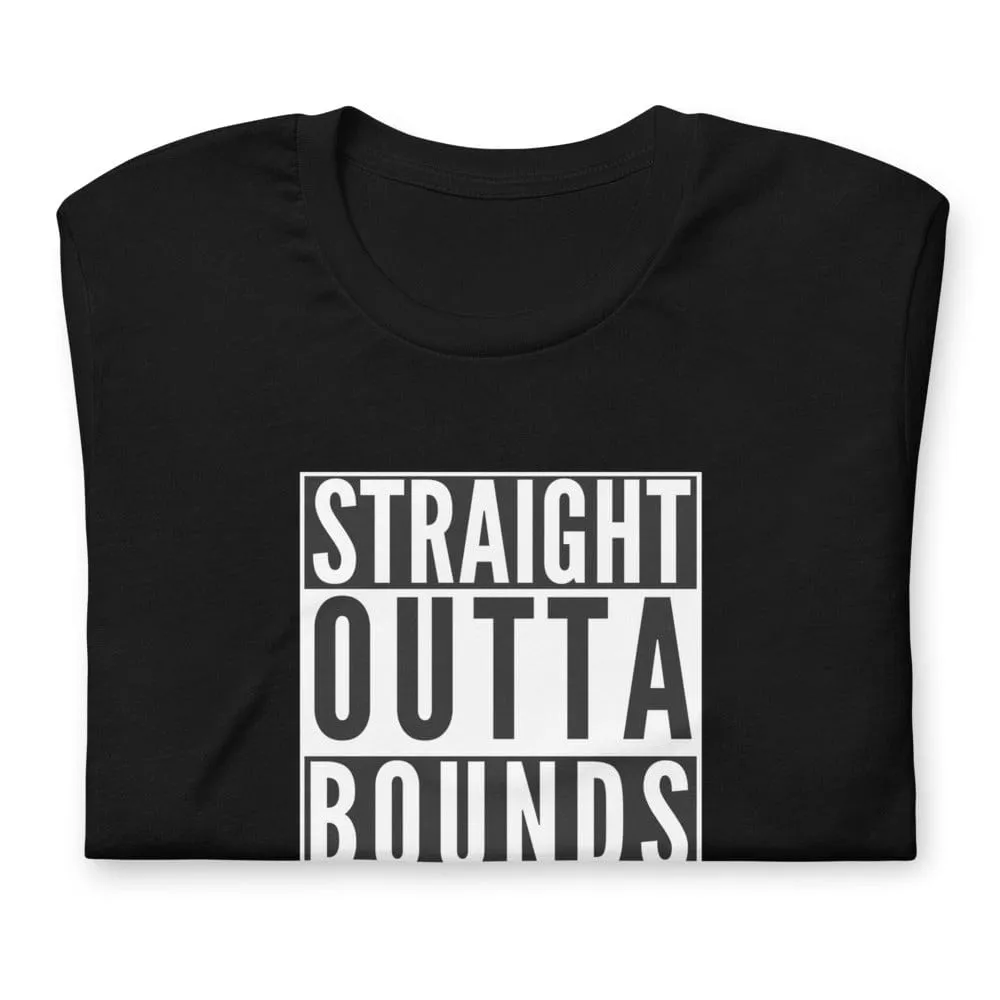 "Straight Outta Bounds" Short-sleeve unisex t-shirt
