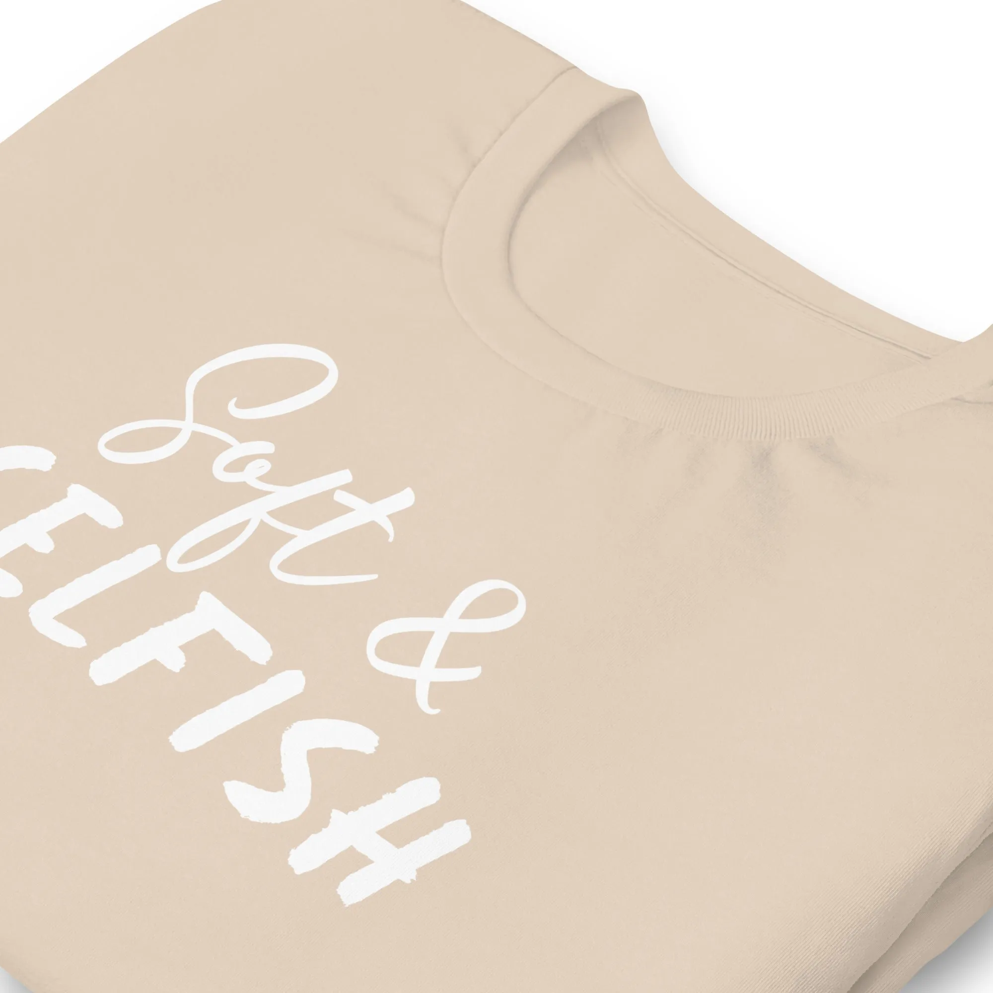 Soft & Selfish Unisex T-Shirt White Letters on Solid Colors ***CHOOSE T-SHIRT COLOR***